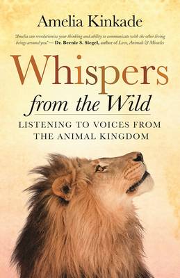 Amelia Kinkade - Whispers from the Wild: Listening to Voices from the Animal Kingdom - 9781608683963 - V9781608683963