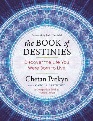 Chetan Parkyn - The Book of Destinies: Discover the Life You Were Born to Live - 9781608684229 - V9781608684229