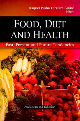 Raquel P. F. Guine (Ed.) - Food, Diet & Health: Past, Present & Future Tendencies - 9781608760121 - V9781608760121