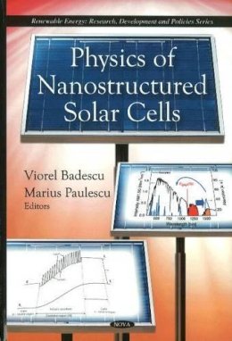 Viorel Badescu (Ed.) - Physics of Nanostructured Solar Cells - 9781608761104 - V9781608761104
