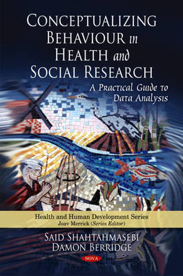 Said Shahtahmasebi - Conceptualizing Behaviour in Health & Social Research: A Practical Guide to Data Analysis - 9781608763832 - V9781608763832