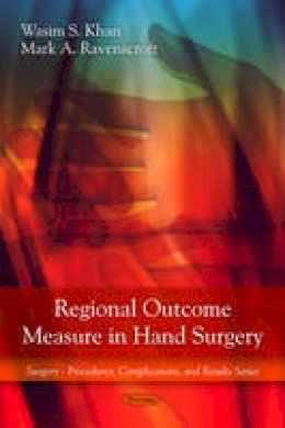 Wasim S. Khan - Regional Outcome Measure in Hand Surgery - 9781608766857 - V9781608766857