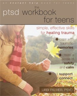 Libbi Palmer - PTSD Workbook for Teens: Simple, Effective Skills for Healing Trauma - 9781608823215 - V9781608823215