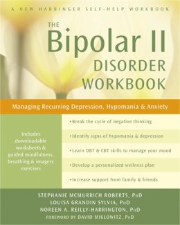 Stephanie Mcmurrich Roberts - Bipolar II Disorder Workbook: Managing Recurring Depression, Hypomania, and Anxiety - 9781608827664 - V9781608827664