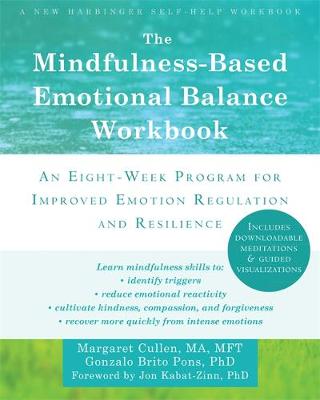 Cullen Ma  Mft, Margaret, Brito Pons Phd, Gonzalo - The Mindfulness-Based Emotional Balance Workbook: An Eight-Week Program for Improved Emotion Regulation and Resilience - 9781608828395 - V9781608828395