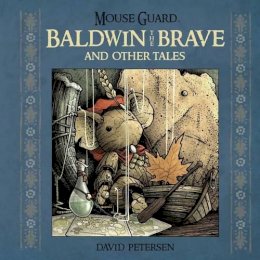 David Petersen - Mouse Guard: Baldwin the Brave and Other Tales - 9781608864775 - V9781608864775