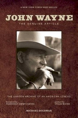 Michael Goldman - John Wayne: The Genuine Article - 9781608874880 - 9781608874880