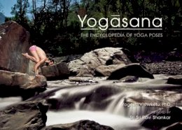 Yogrishi Ph.d. Vishvketu - Yogasana: The Encyclopedia of Yoga Poses - 9781608876563 - V9781608876563