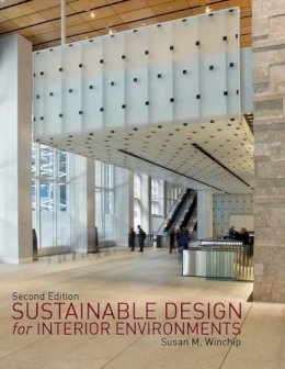 Susan M. Winchip - Sustainable Design for Interior Environments, 2nd Edition - 9781609010812 - V9781609010812