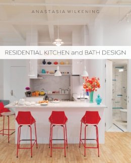 Anastasia Wilkening - Residential Kitchen and Bath Design - 9781609011253 - V9781609011253