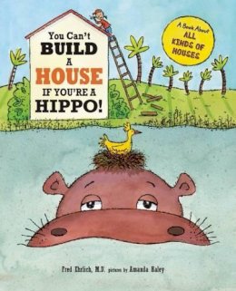 Dr Fred Ehrlich - You Can't Build a House If You're a Hippo - 9781609054830 - V9781609054830