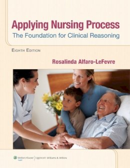 Rosalinda Alfaro-Lefevre - Applying Nursing Process: The Foundation for Clinical Reasoning - 9781609136970 - V9781609136970