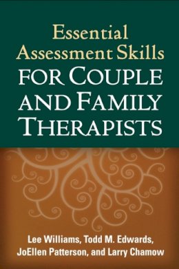 Lee Williams - Essential Assessment Skills for Couple and Family Therapists - 9781609180799 - V9781609180799