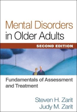 Steven H. Zarit - Mental Disorders in Older Adults: Fundamentals of Assessment and Treatment - 9781609182328 - V9781609182328