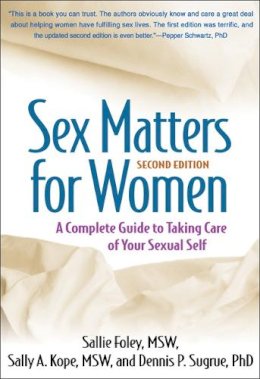Sallie Foley - Sex Matters for Women: A Complete Guide to Taking Care of Your Sexual Self - 9781609184698 - V9781609184698