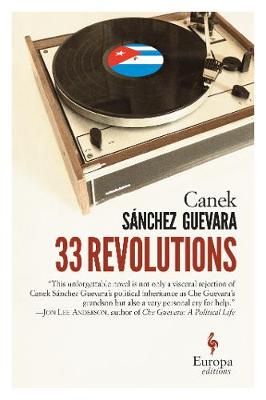 Canek Sanchez Guevara - 33 Revolutions - 9781609453480 - V9781609453480