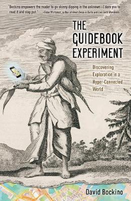 David Bockino - The Guidebook Experiment: Discovering Exploration in a Hyper-Connected World - 9781609520922 - V9781609520922