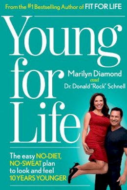 Marilyn Diamond - Young For Life: The Easy No-Diet, No-Sweat Plan to Look and Feel 10 Years Younger - 9781609615420 - V9781609615420