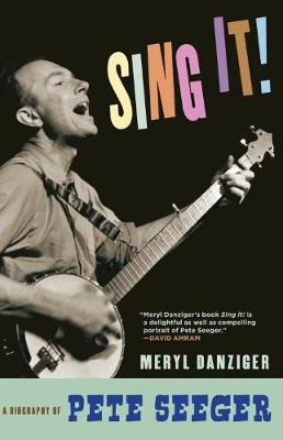 Meryl Danziger - Come On, Sing It!: The Story of Pete Seeger - 9781609806552 - V9781609806552