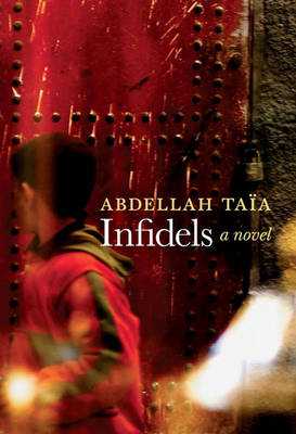 Abdellah Taïa - Infidels: A Novel - 9781609806804 - V9781609806804