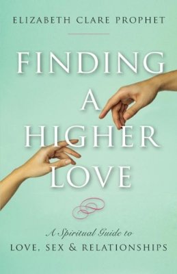 Kuthumi - Finding a Higher Love: A Spiritual Guide to Love, Sex and Relationships - 9781609882624 - V9781609882624