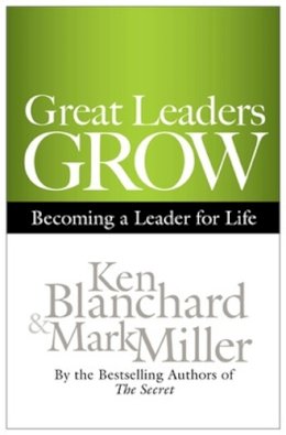 Ken Blanchard - Great Leaders Grow: Becoming a Leader for Life - 9781609943035 - V9781609943035