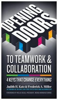 Judith Katz - Opening Doors to Teamwork and Collaboration; 4 Keys That Change Everything - 9781609947989 - V9781609947989