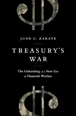 Juan Zarate - Treasury´s War: The Unleashing of a New Era of Financial Warfare - 9781610394642 - V9781610394642