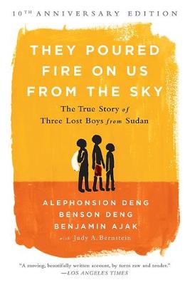 Alephonsion Deng - They Poured Fire on Us From the Sky (10-Year Anniversary REISSUE): The True Story of Three Lost Boys from Sudan - 9781610395984 - V9781610395984