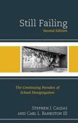Stephen J. Caldas - Still Failing: The Continuing Paradox of School Desegregation - 9781610489621 - V9781610489621