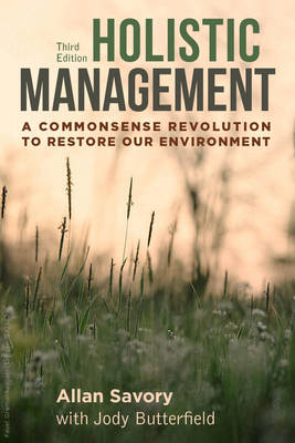 Allan Savory - Holistic Management: A Commonsense Revolution to Restore Our Environment - 9781610917438 - V9781610917438