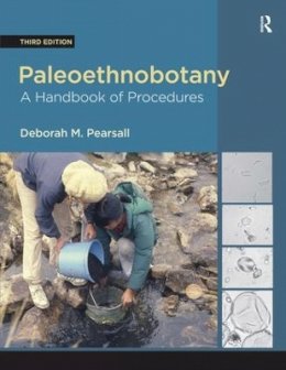 Deborah M Pearsall - Paleoethnobotany: A Handbook of Procedures - 9781611322996 - V9781611322996