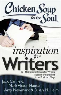 Jack Canfield - Chicken Soup for the Soul: Inspiration for Writers: 101 Motivational Stories for Writers – Budding or Bestselling – from Books to Blogs - 9781611599091 - V9781611599091