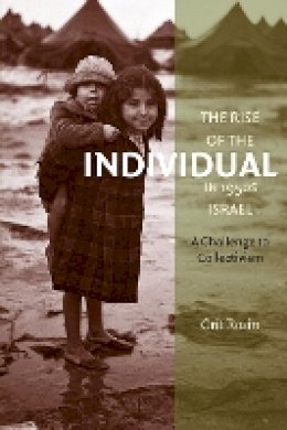 Orit Rozin - The Rise of the Individual in 1950s Israel - 9781611680812 - V9781611680812