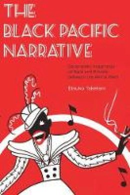 Etsuko Taketani - The Black Pacific Narrative - 9781611686135 - V9781611686135