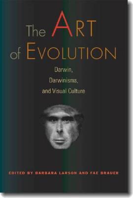 Barbara Larson (Ed.) - The Art of Evolution - Darwin, Darwinisms, and Visual Culture - 9781611689778 - V9781611689778