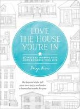 Paige Rien - Love The House You´re In - 9781611801989 - V9781611801989