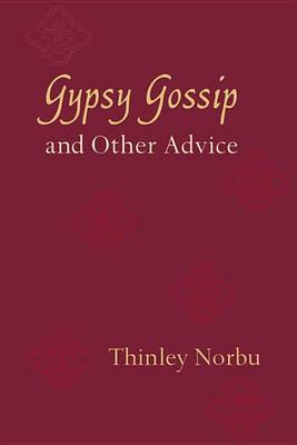 Thinley Norbu - Gypsy Gossip and Other Advice - 9781611802085 - V9781611802085