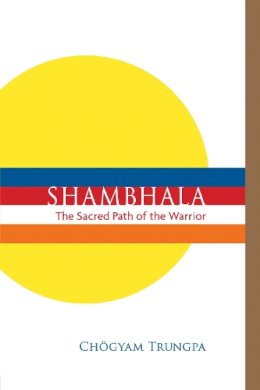 Chogyam Trungpa - Shambhala: The Sacred Path of the Warrior - 9781611802320 - V9781611802320
