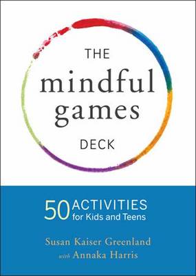 Susan Kaiser Greenland - Mindful Games Activity Cards: 55 Fun Ways to Share Mindfulness with Kids and Teens - 9781611804096 - V9781611804096