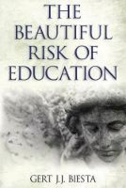 Gert J. J. Biesta - Beautiful Risk of Education - 9781612050270 - V9781612050270