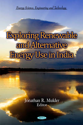 Jonathan R. Mulder (Ed.) - Exploring Renewable & Alternative Energy Use in India - 9781612096803 - V9781612096803