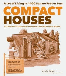 Gerald Rowan - Compact Houses: 50 Creative Floor Plans for Well-Designed Small Homes - 9781612121024 - V9781612121024
