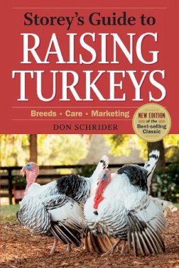 Don Schrider - Storey´s Guide to Raising Turkeys, 3rd Edition: Breeds, Care, Marketing - 9781612121499 - V9781612121499