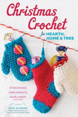Jeanne Stauffer - Christmas Crochet for Hearth, Home & Tree: Stockings, Ornaments, Garlands, and More - 9781612123295 - V9781612123295