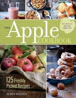 Olwen Woodier - The Apple Cookbook, 3rd Edition: 125 Freshly Picked Recipes - 9781612125183 - V9781612125183