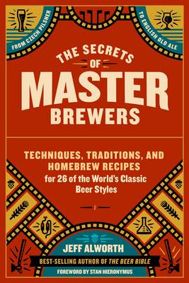 Jeff Alworth - Secrets of Master Brewers, the - 9781612126548 - V9781612126548