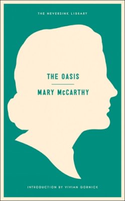McCarthy, Mary; Gornick, Vivian - Oasis: a Novel - 9781612192284 - V9781612192284 McCarthy, Mary; Gornick, Vivian - Oasis: a Novel - 9781612192284 - V9781612192284