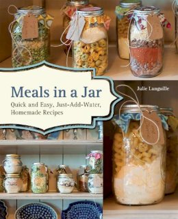 Julie Languille - Meals in a Jar: Quick and Easy, Just-Add-Water, Homemade Recipes - 9781612431635 - V9781612431635