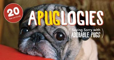 Editors Of Ulysses Press (Ed.) - Apuglogies: Saying Sorry with Adorable Pugs - 9781612434858 - V9781612434858